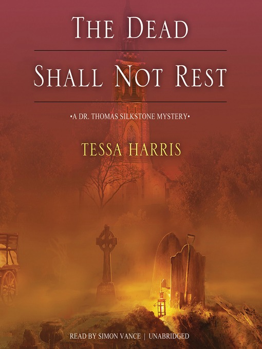 Title details for The Dead Shall Not Rest by Tessa Harris - Wait list